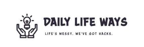 DAILY LIFE WAYS